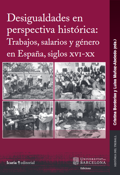 Desigualdades en perspectiva histórica: Trabajos, salarios y género en España, siglos XVI-XX